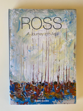 Load image into Gallery viewer, Ross Eccles Book - Ross: A Journey Into Art - a book about the artist's life and style